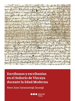 cover image of Escribanos y escribanías en el Señorío de Vizcaya durante la Edad Moderna